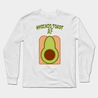 Avocado Toast AF Long Sleeve T-Shirt